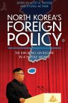 Scott A. Snyder, Kyung-Ae Park - North Korea’s Foreign Policy