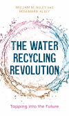 William M. Alley, Rosemarie Alley - The Water Recycling Revolution
