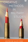Alice Cree - Creative Methods in Military Studies