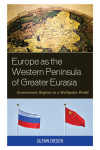 Glenn Diesen - Europe as the Western Peninsula of Greater Eurasia