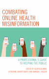 Alla Keselman, Catherine Arnott Smith, Amanda J. Wilson - Combating Online Health Misinformation