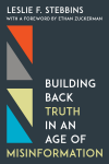 Leslie F. Stebbins - Building Back Truth in an Age of Misinformation