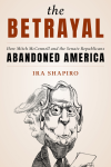 Ira Shapiro - The Betrayal