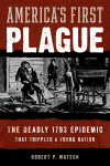Robert P. Watson - America's First Plague