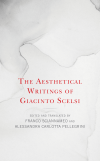 Franco Sciannameo, Alessandra Carlotta Pellegrini - The Aesthetical Writings of Giacinto Scelsi