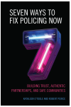 Kathleen O'Toole, Robert Peirce - Seven Ways to Fix Policing NOW