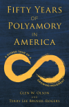 Glen W. Olson, Terry Lee Brussel-Rogers - Fifty Years of Polyamory in America
