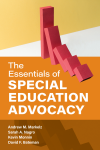 Andrew M. Markelz, Sarah A. Nagro, Kevin Monnin, David F. Bateman - The Essentials of Special Education Advocacy