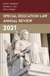 David F. Bateman, Mitchell L. Yell, Kevin P. Brady - Special Education Law Annual Review 2021