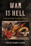 Charles Douglas Lummis - War Is Hell