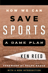 Ken Reed - How We Can Save Sports