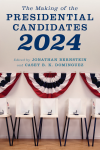 Jonathan Bernstein, Casey B. K. Dominguez - The Making of the Presidential Candidates 2024