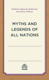 Herbert Spencer Robinson, Knox Wilson - Myths and Legends of All Nations