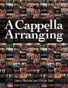 Deke Sharon, Dylan Bell - A Cappella Arranging