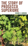 Susan H. Gordon - The Story of Prosecco Superiore