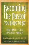 Barbara J. Blodgett - Becoming the Pastor You Hope to Be