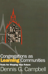 Dennis G. Campbell - Congregations as Learning Communities