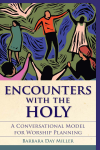 Barbara Day Miller - Encounters with the Holy
