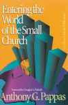 Anthony G. Pappas - Entering the World of the Small Church