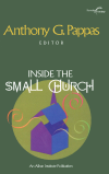 Anthony G. Pappas - Inside the Small Church