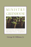 George  M. Hillman, - Ministry Greenhouse