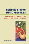 Charlene Ryan - Building Strong Music Programs