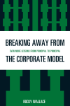 Rocky Wallace - Breaking Away from the Corporate Model