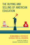 Susan Tave Zelman, Margaret Erlandson Sorensen - The Buying and Selling of American Education