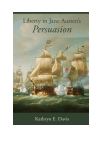 Kathryn E. Davis - Liberty in Jane Austen's Persuasion