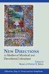 Amy N. Vines, Lee Templeton - New Directions in Medieval Mystical and Devotional Literature