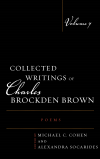 Michael C. Cohen, Alexandra Socarides - Collected Writings of Charles Brockden Brown