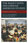 Loni Bramson, Layli Maparyan - The Bahá'í Faith and African American Studies