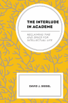 David  J. Siegel - The Interlude in Academe