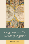 Sherif Khalifa - Geography and the Wealth of Nations