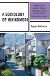 Teppei Sekimizu - A Sociology of Hikikomori