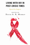 David A.B. Murray - Living with HIV in Post-Crisis Times