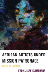 Fadhili Safieli Mshana - African Artists under Mission Patronage