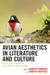 Danette DiMarco, Timothy Ruppert - Avian Aesthetics in Literature and Culture