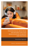 Shannon McCrocklin - Technological Resources for Second Language Pronunciation Learning and Teaching