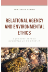 Suvielise Nurmi - Relational Agency and Environmental Ethics