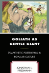 Jonathan L. Friedmann - Goliath As Gentle Giant