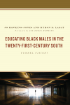 Jo Hawkins-Jones, Myron B. Labat - Educating Black Males in the Twenty-First-Century South