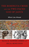 Kawser Ahmed, Helal Mohiuddin - The Rohingya Crisis and the Two-Faced God of Janus