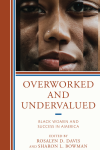 Rosalyn D. Davis, Sharon L. Bowman - Overworked and Undervalued