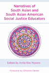 Anita Rao Mysore - Narratives of South Asian and South Asian American Social Justice Educators