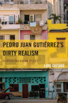 Lori Oxford - Pedro Juan Gutiérrez's Dirty Realism