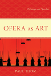 Paul Thom - Opera As Art