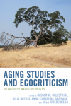 Nassim W. Balestrini, Julia Hoydis, Anna-Christina Kainradl, Ulla Kriebernegg - Aging Studies and Ecocriticism