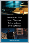 Harold Hellwig - American Film Noir Genres, Characters, and Settings