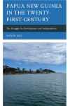 David Lea - Papua New Guinea in the Twenty-First Century
